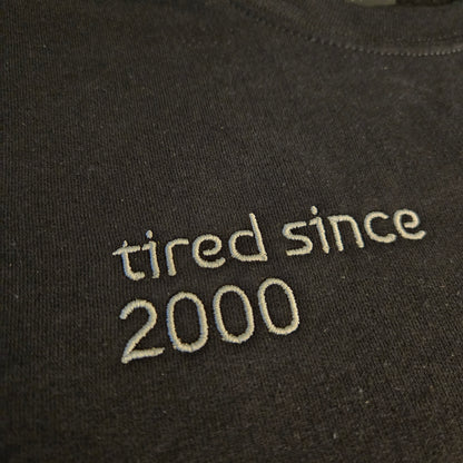 Personalized "Tired Since" Embroidered Sweater