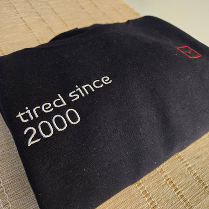 Personalized "Tired Since" Embroidered Sweater