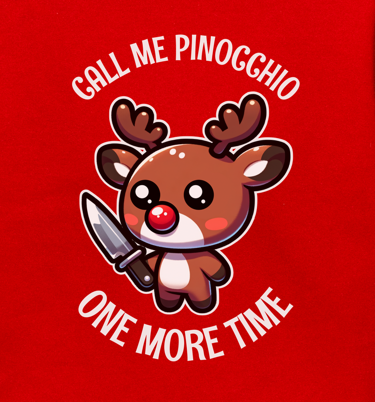 "Call me Pinocchio" Rudolph Sweater